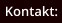 Kontakt: